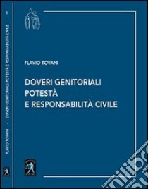 Doveri genitoriali podestà e responsabilità civile libro di Tovani Flavio