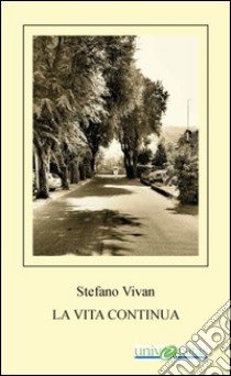 La vita continua libro di Vivan Stefano