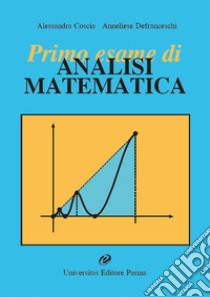 Primo esame di analisi matematica libro di Coscia Alessandra; Defranceschi Anneliese