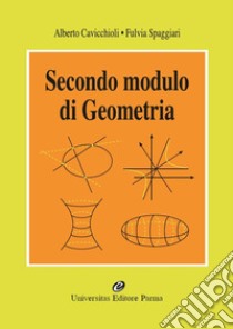 Secondo modulo di geometria libro di Cavicchioli Alberto; Spaggiari Fulvia