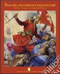 Salgari, salgariani e falsi Salgari. Pirati, corsari e uomini del West nella grande avventura salgariana libro