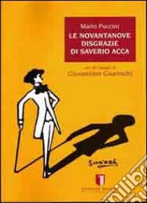 Le novantanove disgrazie di Saverio Acca. Ediz. illustrata libro di Puccini Mario