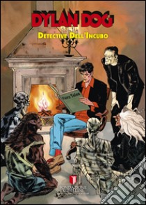 Detective dell'incubo. Dylan Dog libro di Spiritelli Franco; Manfredi Gianfranco; Casalanguida Luca