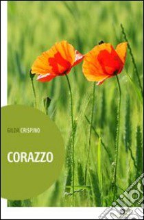 Corazzo libro di Crispino Gilda