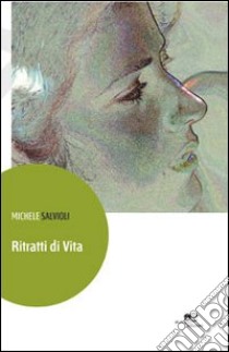 Ritratti di vita libro di Salvioli Michele