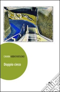 Doppio cieco libro di Abbatantuono Chiara