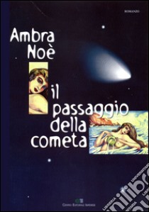 Il passaggio della cometa libro di Noè Ambra