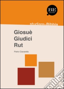 Giosuè, Giudici, Rut libro di Ciavarella Pietro