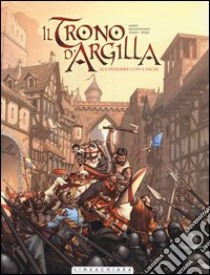 Il cavaliere con l'ascia. Il trono d'argilla. Vol. 1 libro di Jarry Nicolas; Richemond France; Caneschi Theo