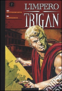 L'impero Trigan. Vol. 7 libro di Butterworth Mike; Lawrence Dan