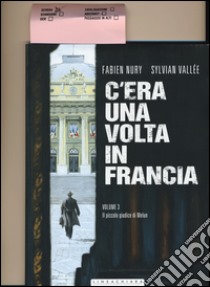 C'era una volta in Francia. Vol. 3: Il piccolo giudice di Melun libro di Nury Fabien; Vallée Sylvain