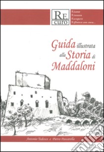 Guida illustrata alla storia di Maddaloni libro di Tedesco Antonio