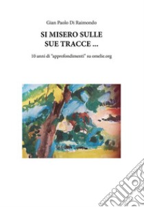 Si misero sulle sue tracce .... 10 anni di 