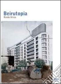 Beirutopia. Ediz. illustrata libro di Mirza Randa