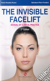 The invisible facelift. Manual of clinical practice. Con QR Code libro di Russo Rosalba; Fundarò Salvatore Piero