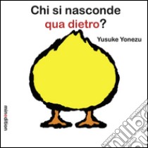 Chi si nasconde qua dietro? Ediz. illustrata libro di Yonezu Yusuke