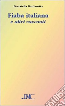 Fiaba italiana e altri racconti libro di Baldarotta Donatella