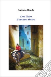 Don Tano. L'umanu tiatru libro di Renda Antonio