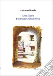 Don Tano. L'umana commedia libro di Renda Antonio