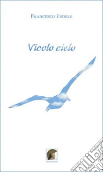 Vicolo cielo. Ediz. italiana e spagnola libro di Fedele Francesco