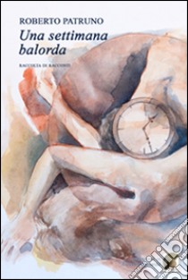 Una settimana balorda libro di Patruno Roberto