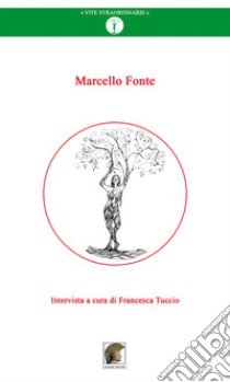 Marcello Fonte. Intervista a cura di Francesca Tuccio libro di Fonte Marcello; Tuccio Francesca