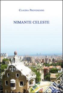 Nimante celeste libro di Provenzano Claudia