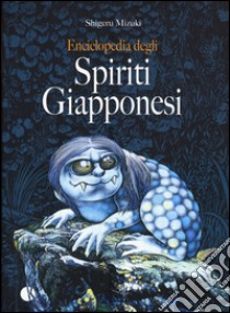 Enciclopedia degli spiriti giapponesi libro di Mizuki Shigeru