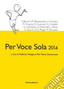 Per voce sola 2014 libro di Faloppa F. (cur.); Giovannone P. M. (cur.)