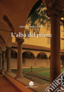 L'alba del priore libro di Bertoloni Oriano