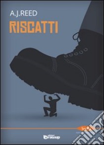 Riscatti libro di Reed A. J.