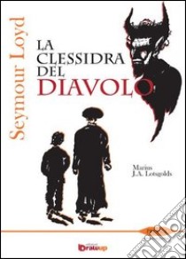 Seymour Loyd. La clessidra del Diavolo libro di Lotsgolds Marius J.; Vizzino A. (cur.)