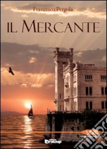 Il mercante libro di Pergola Francesco; Vizzino A. (cur.)