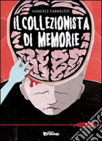 Il collezionista di memorie libro di Fabbrizzi Samuele