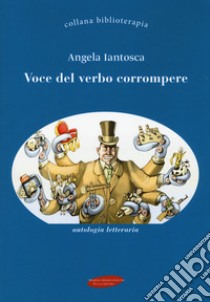 Voce del verbo corrompere libro di Iantosca Angela