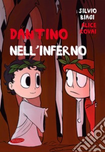 Dantino nell'inferno libro di Rovai Alice; Biagi Silvio