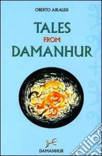 Tales from Damanhur. Amscusat and other stories libro di Falco Tarassaco