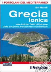 Grecia ionica. Isole ioniche, golfo di Patrasso, golfo di Corinto, Peleponneso occidentale. Portolano del Mediterraneo libro di Heikell Rod