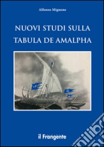 Nuovi studi sulla Tabula de Amalpha libro di Mignone Alfonso