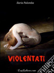 Violentati libro di Palomba Ilaria