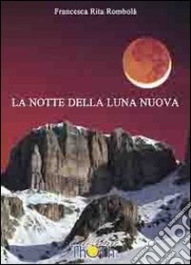 La notte della luna nuova libro di Rombolà Francesca Rita