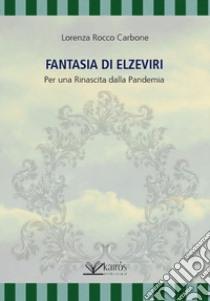 Fantasia di Elzeviri libro di Carbone Lorenza R.