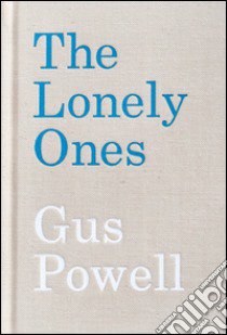 The Lonely ones. Ediz. multilingue libro di Powell Gus