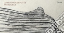 Patagonia. Ediz. illustrata libro di Mattotti Lorenzo; Zentner Jorge; Gazzotti M. (cur.)