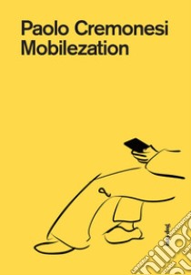 Mobilezation. Ediz. illustrata libro di Cremonesi Paolo