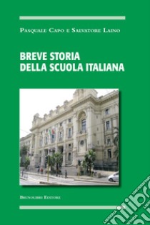 Breve storia della scuola italiana libro di Capo Pasquale; Laino Salvatore