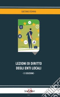 Lezioni di diritto degli enti locali libro di D'Emma Gaetano