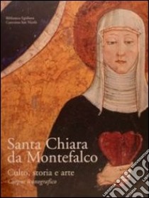 Santa Chiara da Montefalco. Culto, storia e arte. Corpus iconografico libro di Tollo R. (cur.)