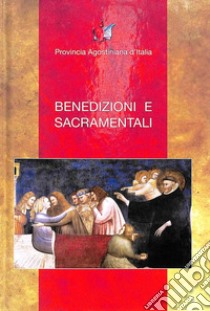 Benedizioni e sacramentali libro di Casciano G. (cur.)