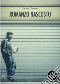 Romanzo nascosto libro di Ciconte Marco; Rossi A. (cur.)